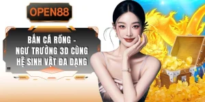 Bắn Cá Rồng - Ngư Trường 3D Cùng Hệ Sinh Vật Đa Dạng