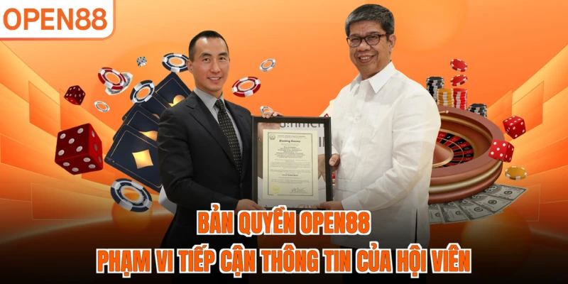 Bản quyền OPEN88 phạm vi tiếp cận thông tin của hội viên