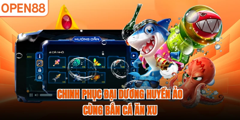 Chinh phục đại dương huyền ảo cùng bắn cá ăn xu