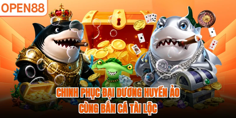 Chinh phục đại dương huyền ảo cùng Bắn Cá Tài Lộc