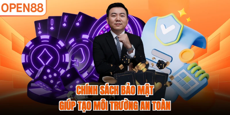 Chính sách bảo mật giúp tạo môi trường an toàn