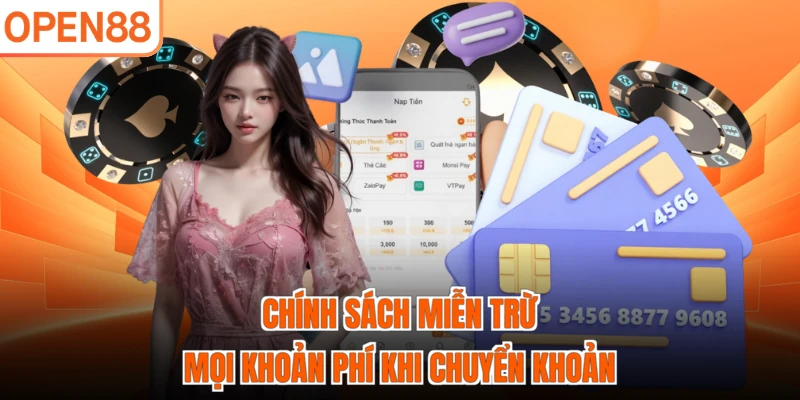 Chính sách miễn trừ mọi khoản phí khi chuyển khoản