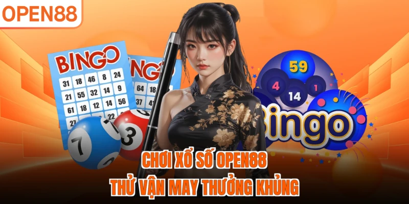 Chơi xổ số OPEN88 thử vận may thưởng khủng