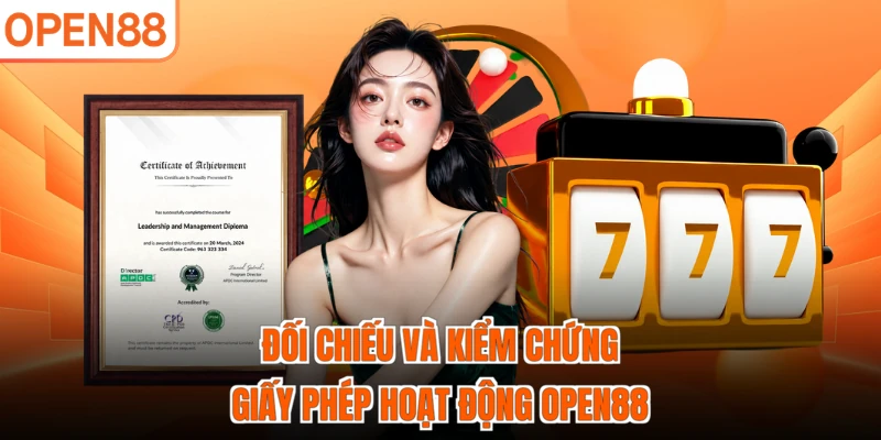 Đối chiếu và kiểm chứng giấy phép hoạt động OPEN88