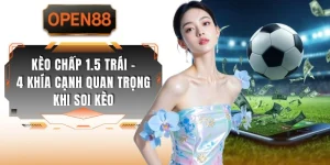 Kèo Chấp 1.5 Trái - 4 Khía Cạnh Quan Trọng Khi Soi Kèo