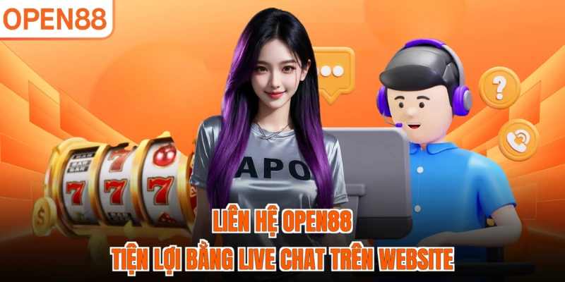 Liên hệ OPEN88 tiện lợi bằng Live Chat trên website
