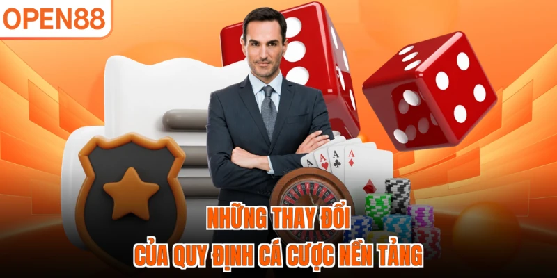 Những thay đổi của quy định cá cược nền tảng