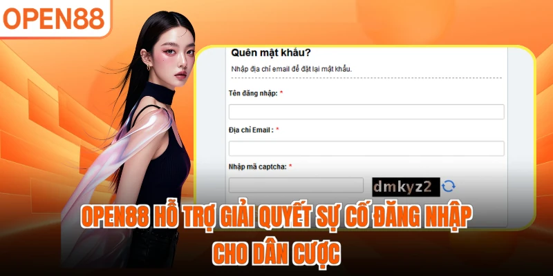 OPEN88 hỗ trợ giải quyết sự cố đăng nhập cho dân cược