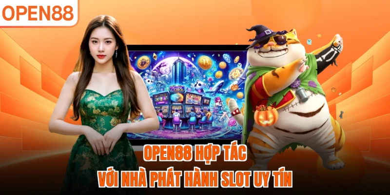 OPEN88 hợp tác với nhà phát hành slot uy tín