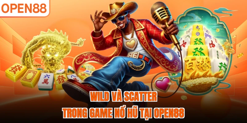 Wild và Scatter trong game nổ hũ tại OPEN88